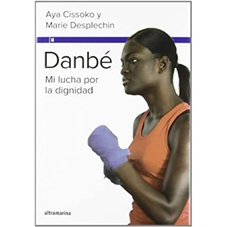 Danbé. Mi lucha por la dignidad